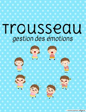 Trousseau gestion des émotions