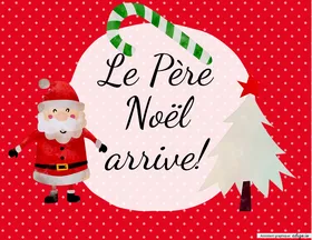 Le Père Noël arrive!