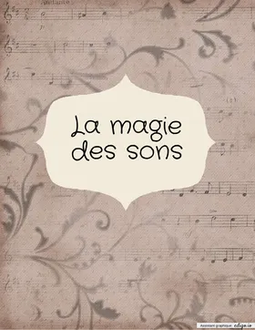 La magie des sons..