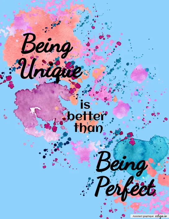 Being unique is better than being perfect