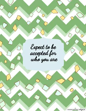 Expect to be accepted for who you are