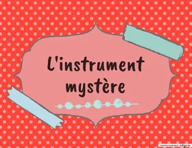 L'instrument mystère