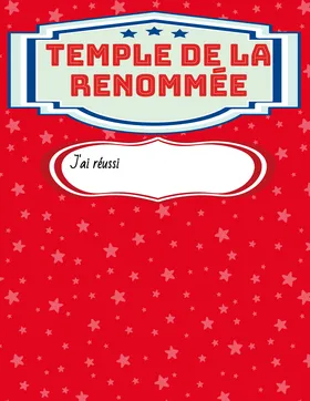 Temple de la renommée(renforcement positif)
