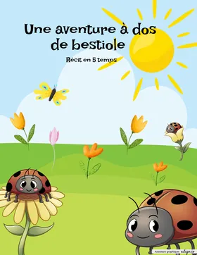 Une aventure à dos de bestiole - 5temps